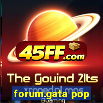forum.gata pop